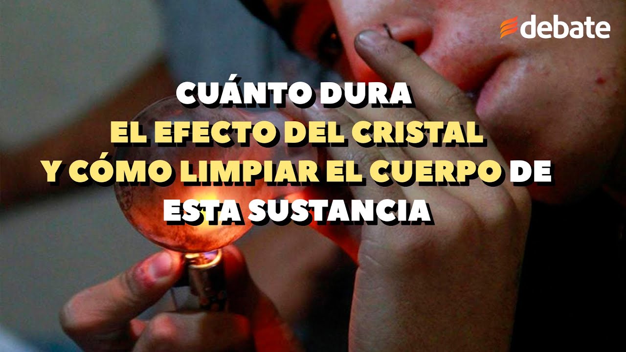 Cu&aacute;nto dura el efecto del cristal y c&oacute;mo limpiar el cuerpo de esta sustancia
