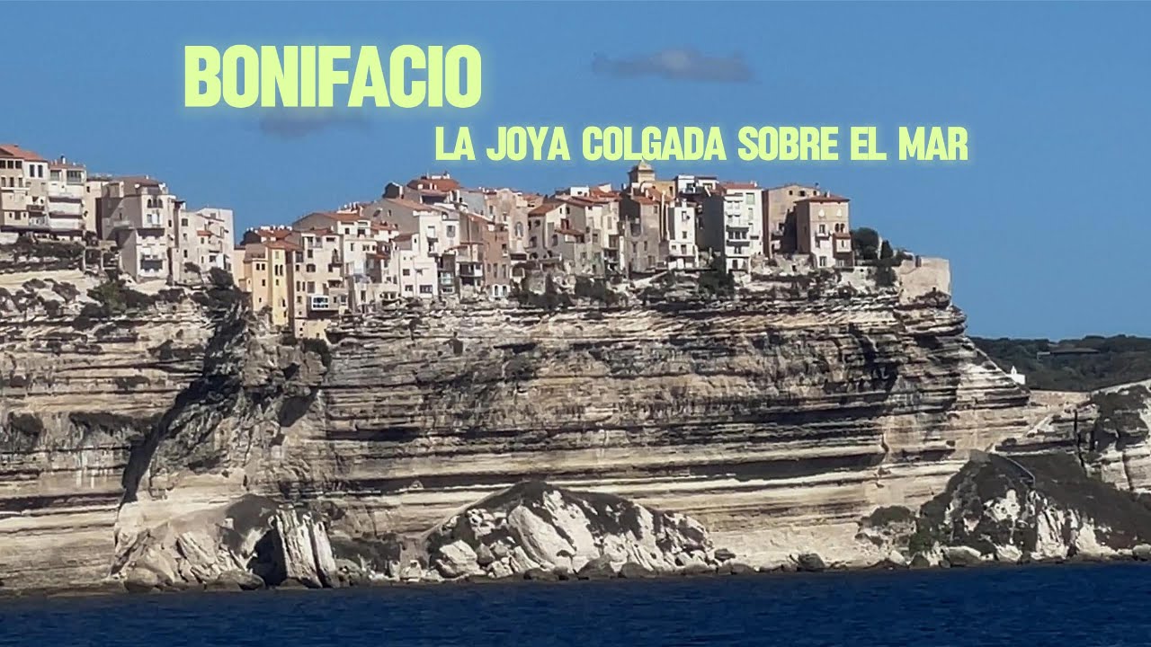 BONIFACIO- LA JOYA COLGADA SOBRE EL MAR