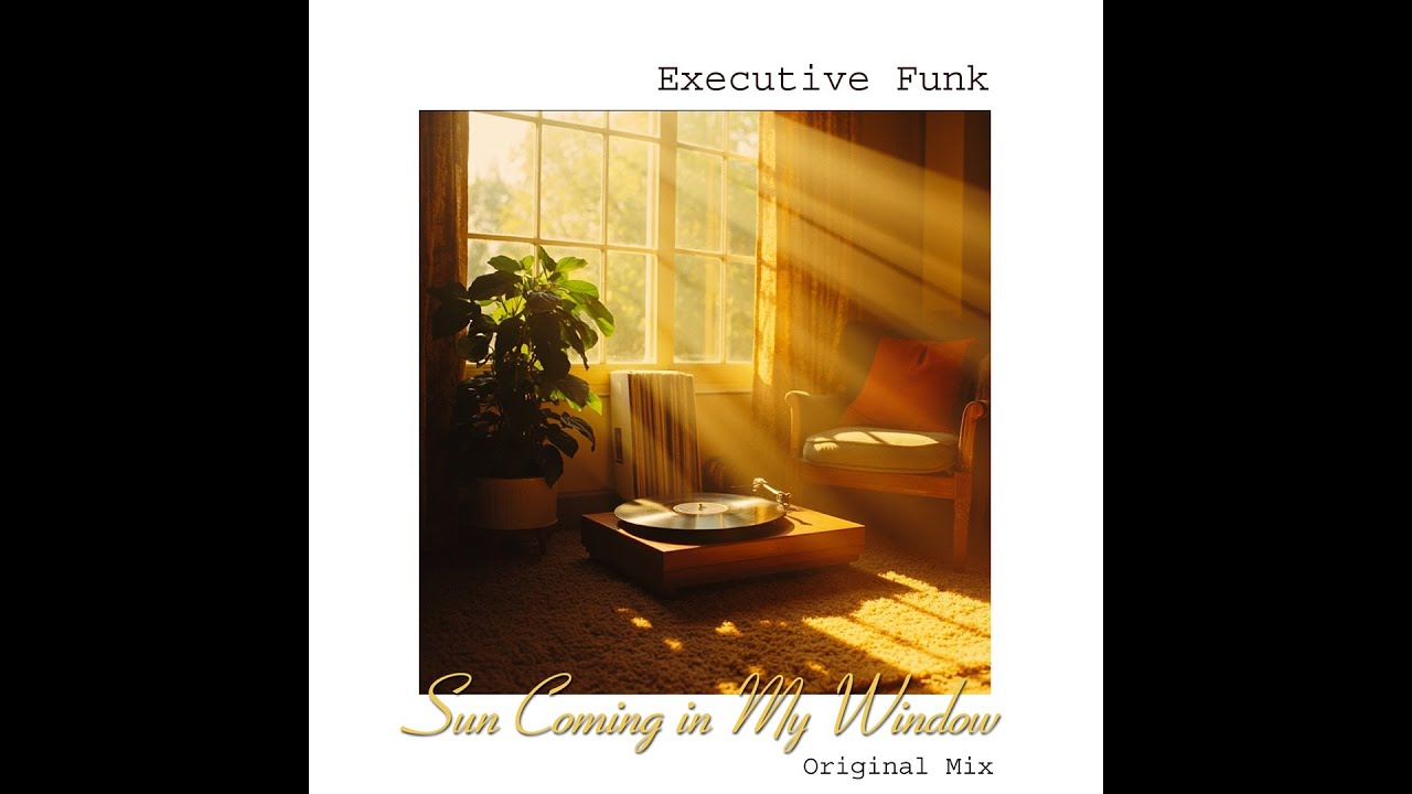 Executive Funk - Sun coming in my window (1984 Funk Soul Jazz) (Produced 2025)