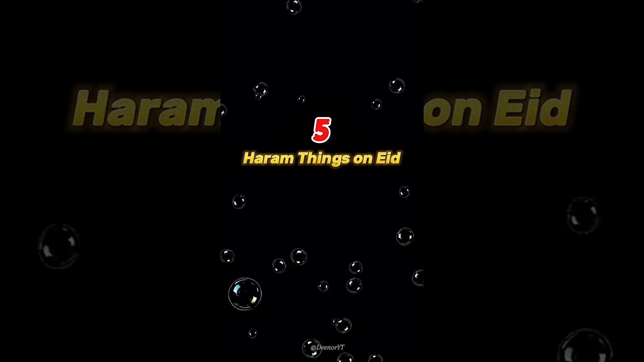 5 Haram Things Muslims Do on Eid