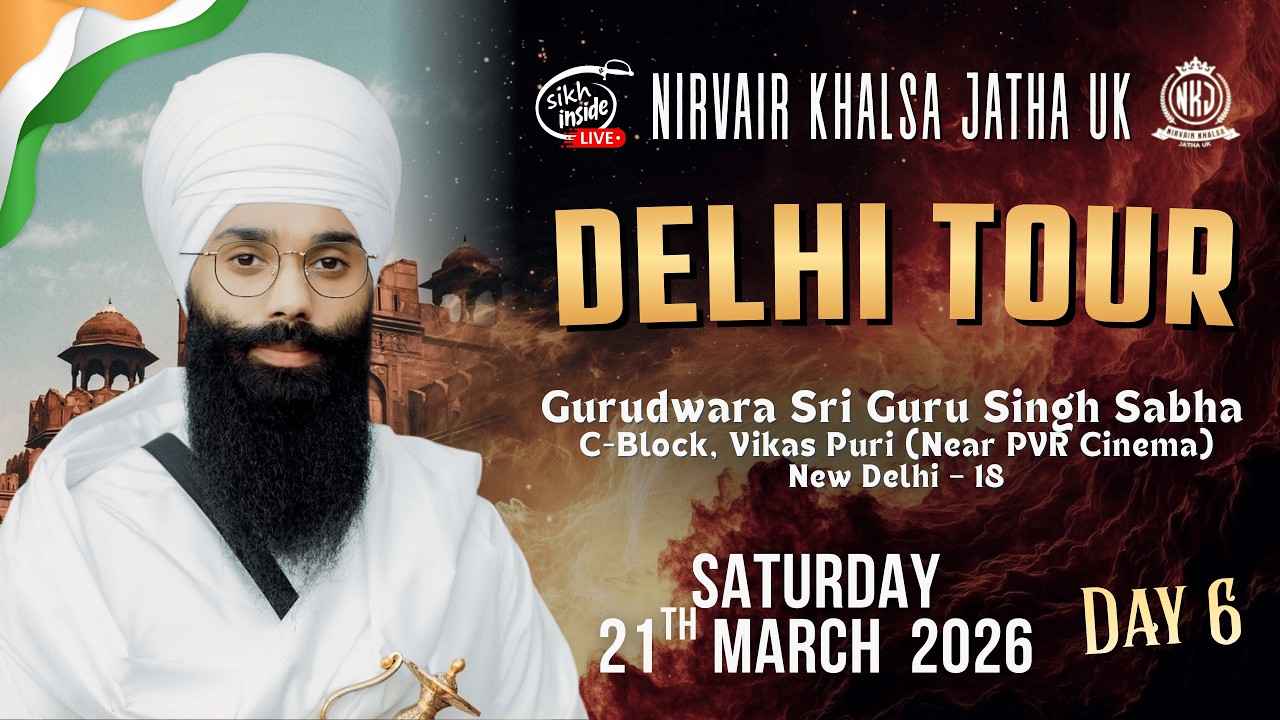 LIVE: Delhi Tour | Nirvair Khalsa Jatha UK | Gurudwara Sri Guru Singh Sabha | Day 6