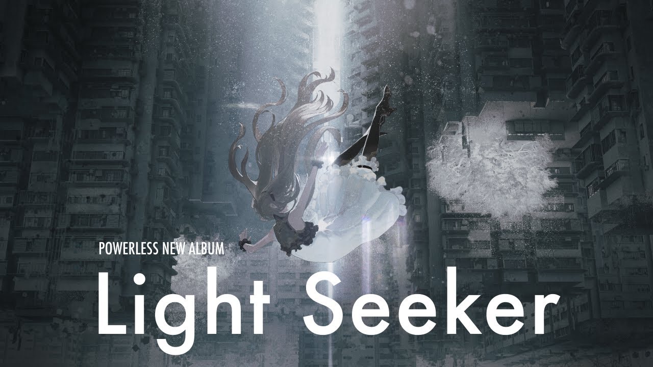 Powerless - Light Seeker / XFD