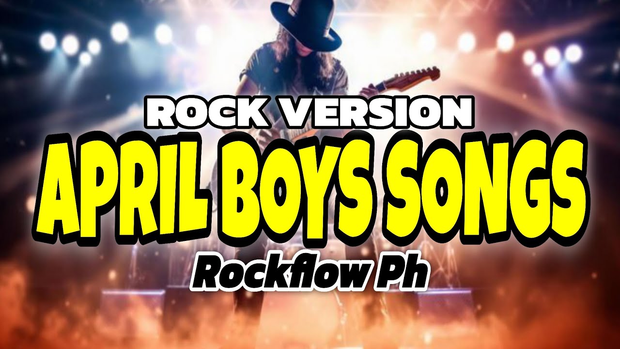 RockFlow PH - April Boys Songs OPM ( Rock Version )
