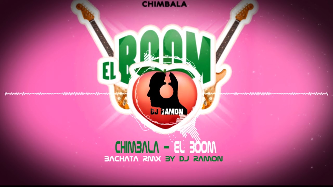 Chimbala - EL BOOM 🍑 (Bachata Remix by 🎧DJ Ramon🎧)