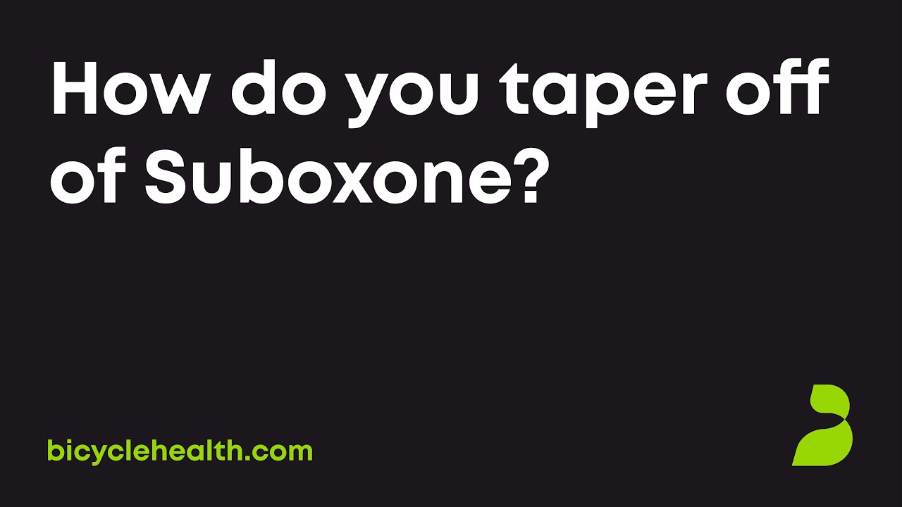 How do you taper off of Suboxone?