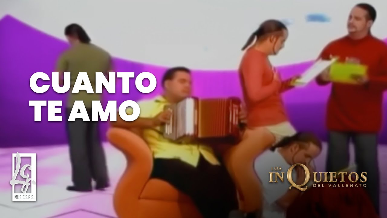 Cuanto Te Amo - Los Inquietos del Vallenato (Video Oficial)