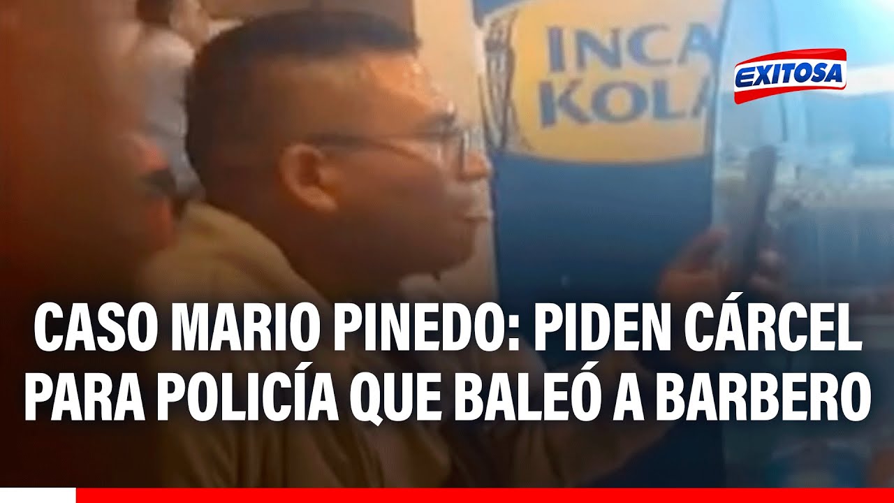 🔴🔵 Padre de Mario Pinedo exige c&aacute;rcel para polic&iacute;a que bale&oacute; a joven barbero: 