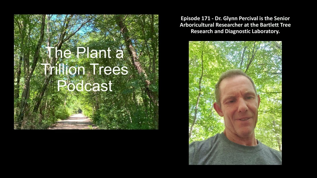 Episode 171 - Glynn Percival is the Senior Arboricultural Researcher at the Bartlett Tree Research.