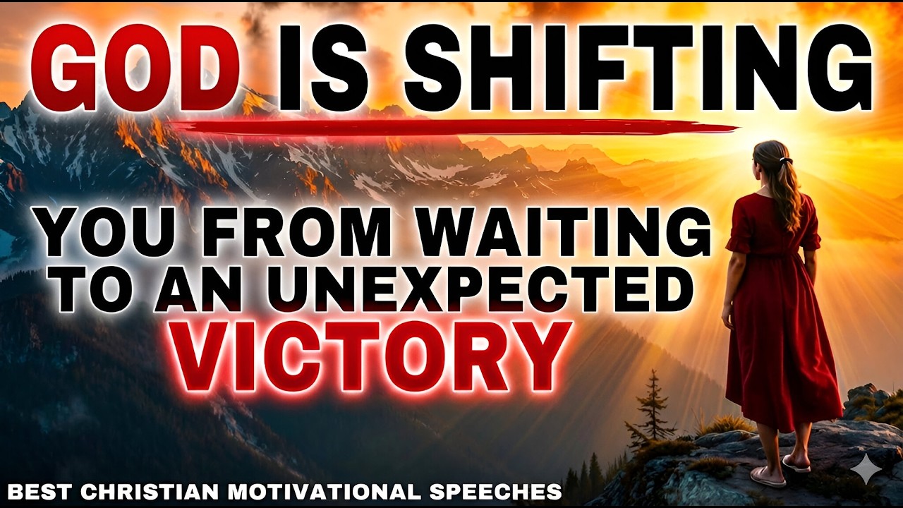 WATCH HOW GOD IS SHIFTING YOU FROM WANTING TO AN UNEXPECTED VICTORY - CHRISTIAN MOTIVATION