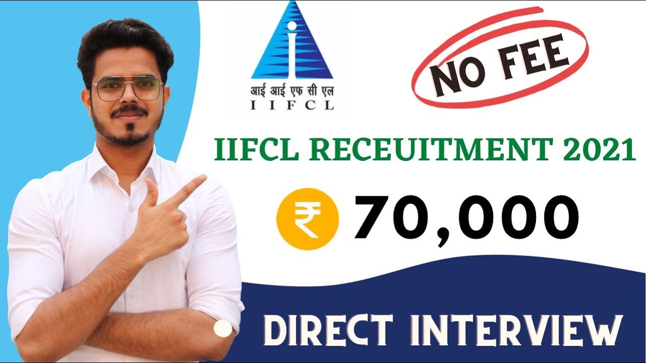IIFCL Recruitment 2021| Salary ₹ 70,000 | Direct Interview | no fee | latest jobs 2021