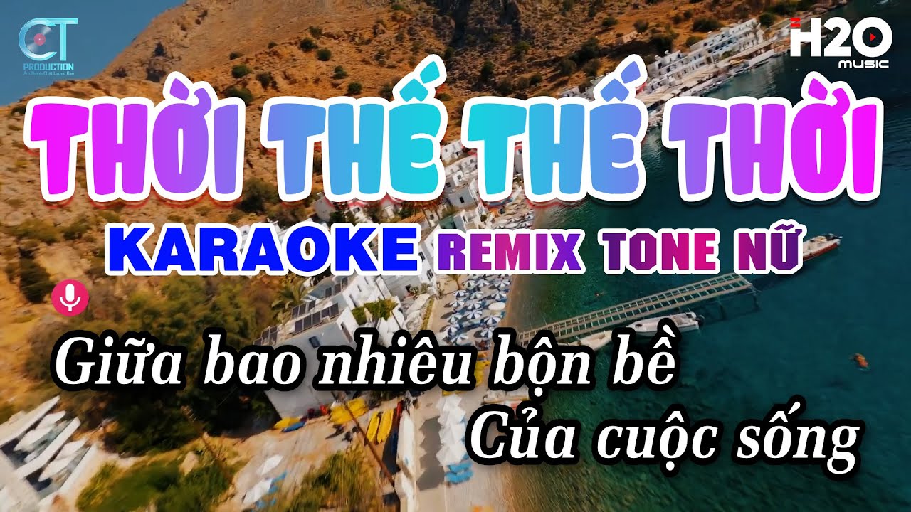 Karaoke Thời Thế Thế Thời Remix - Nguyễn Vĩ | Tone Nữ
