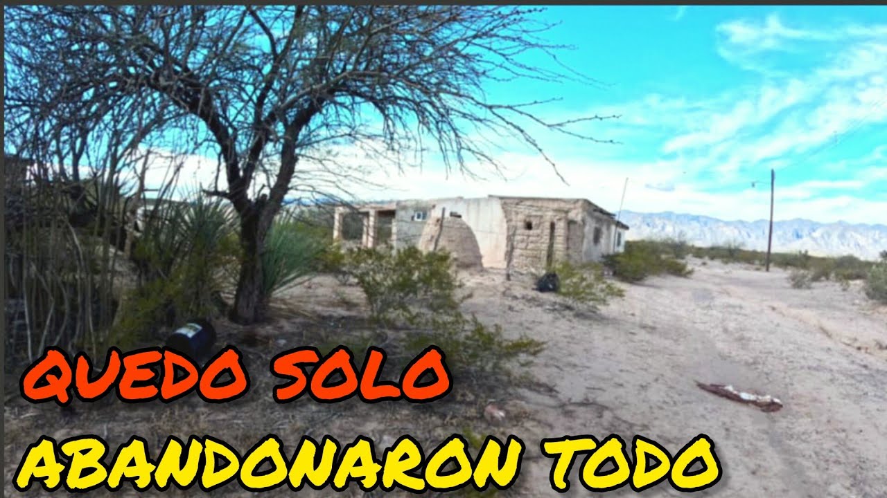 PUEBLO FANTASMA EN LERDO DURANGO TODOS SE FUERON Y QUEDO ABANDONADO