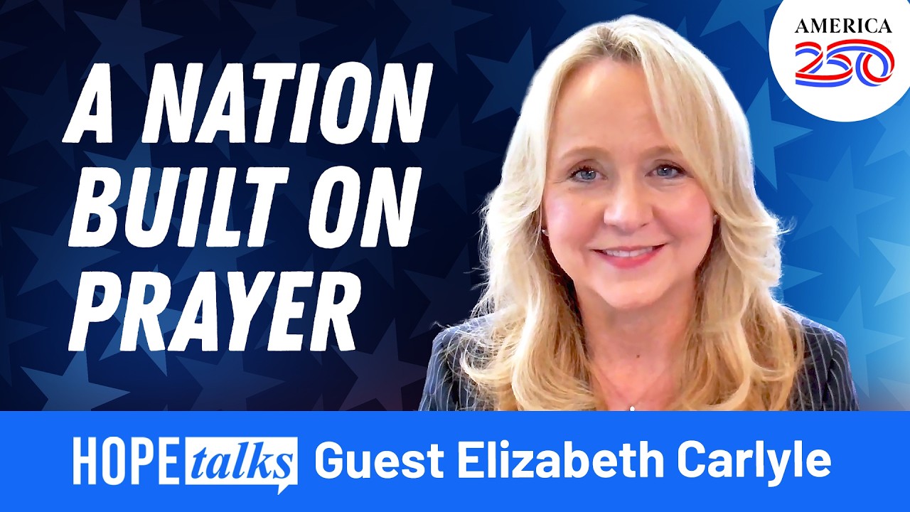 Prayer & Faith in America | Elizabeth Carlyle (Celebrating America's 250th Anniversary)