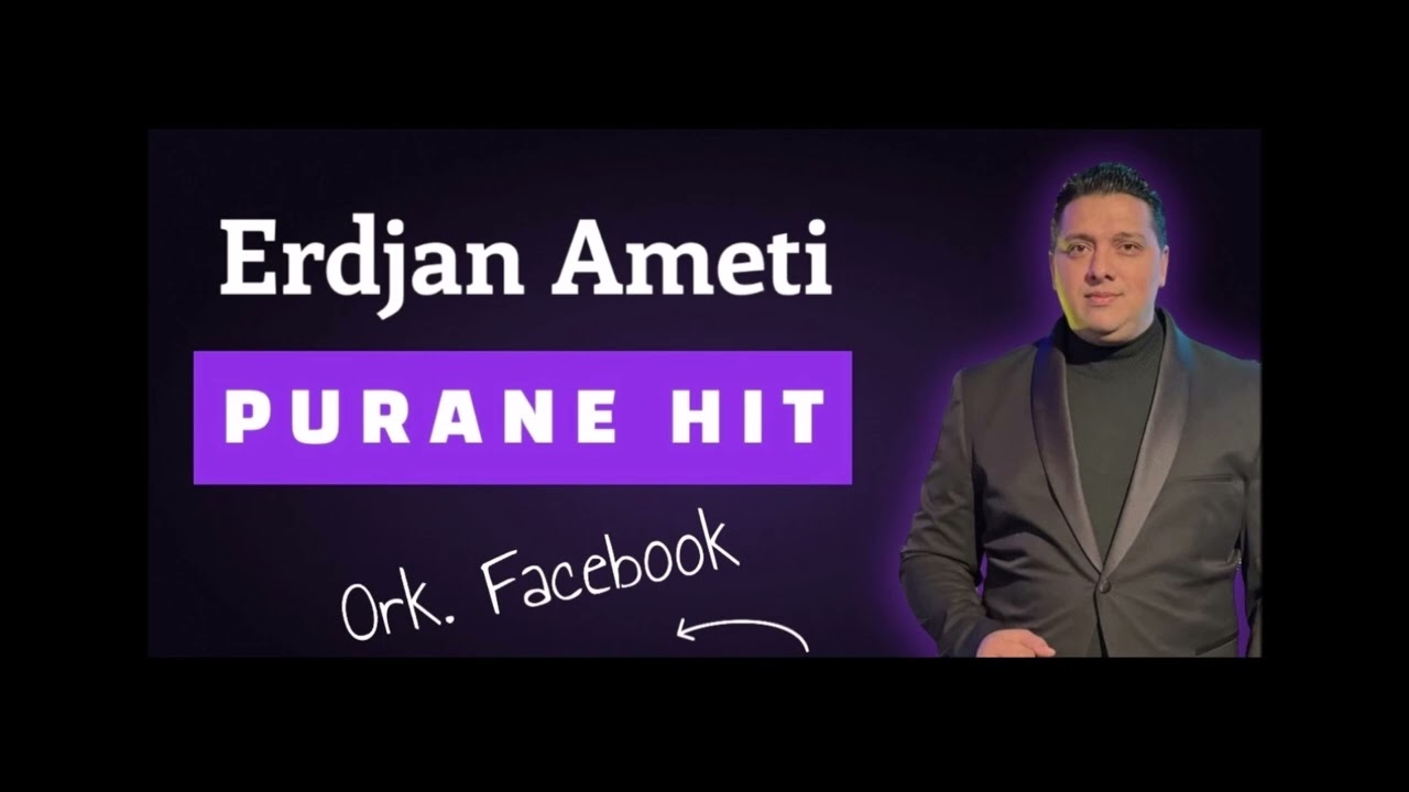 Erdjan Ameti 2024 Purane HIT Ork. Facebook
