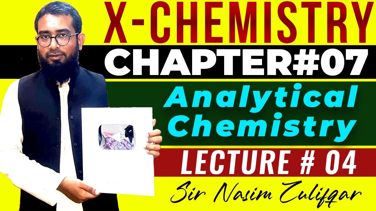 CH#7 Analytical Chemistry | Lecture 4 | X Chemistry New Book