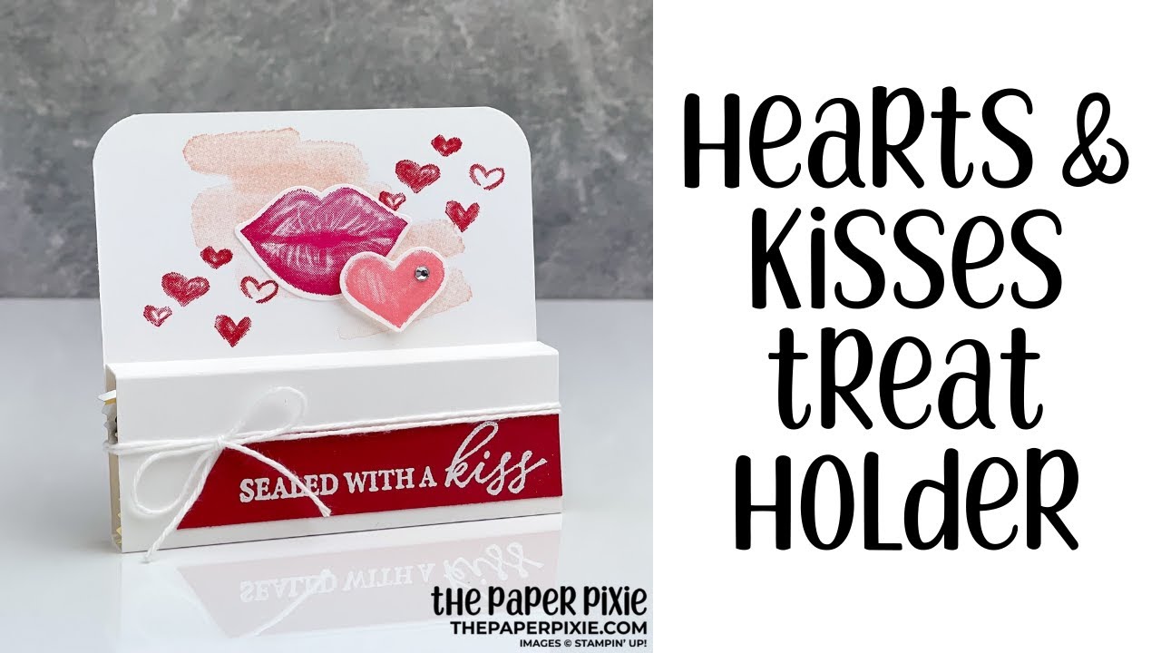 Hearts & Kisses Treat Holder Tutorial