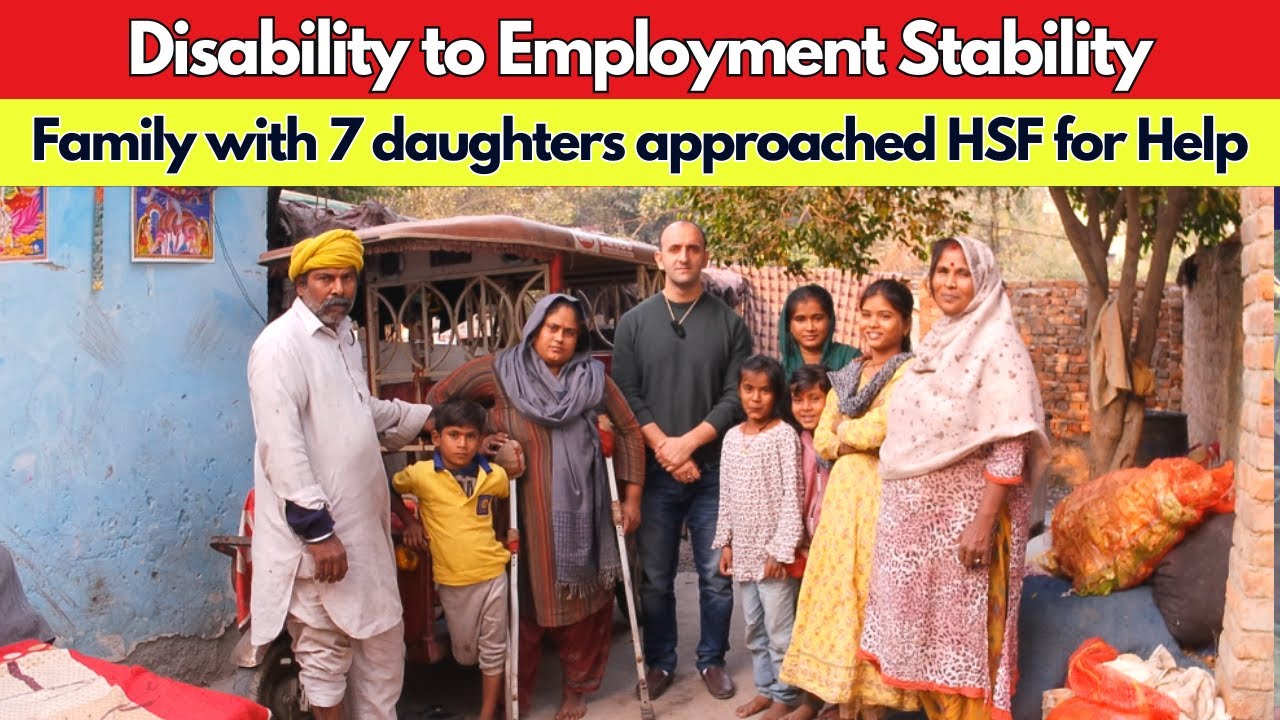 Disability to Employment Stability | Family with 7 Daughters Approached HSF for Help