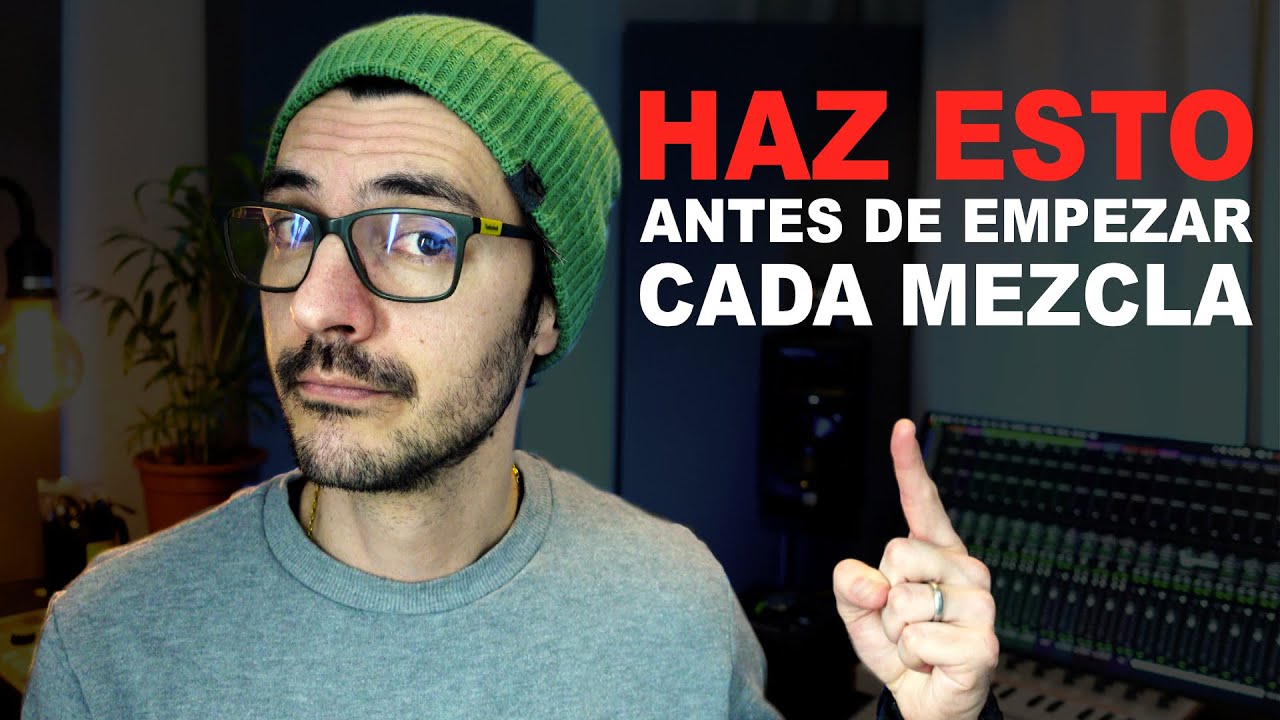 5 COSAS que hago antes de empezar cada mezcla | Mejores resultados en menos tiempo!