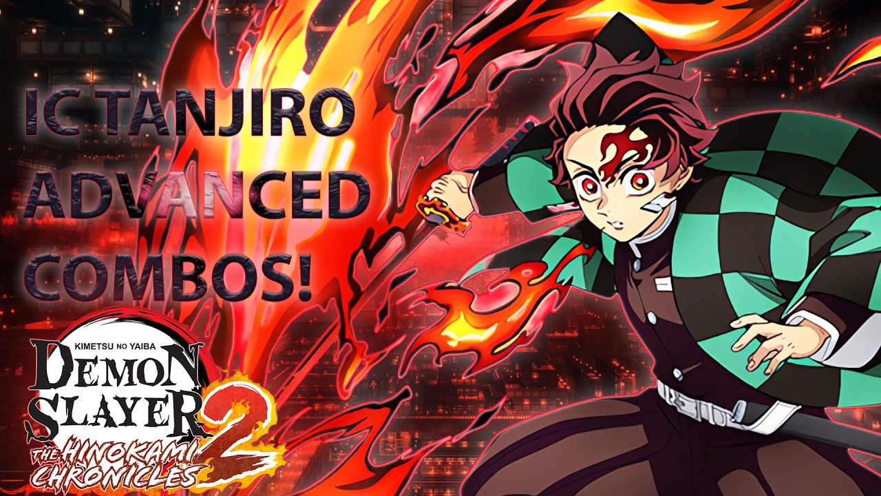 INFINITY CASTLE TANJIRO ADVANCED COMBOS! | Demon Slayer Hinokami Chronicles 2
