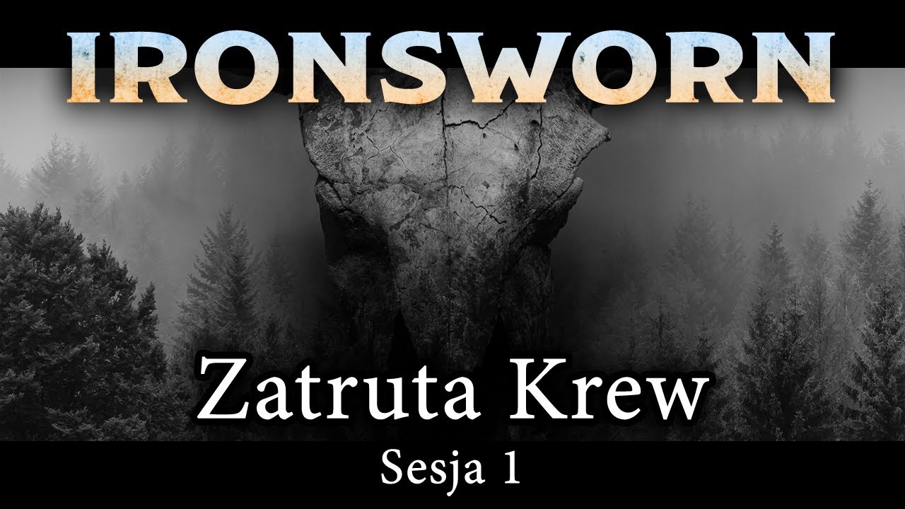 Ironsworn: Zatruta Krew | Sesja 1