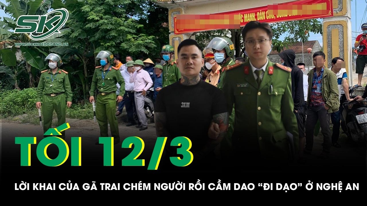 Tối 12/3: Lời khai của gã trai chém người ở quán cà phê rồi cầm dao “đi dạo”, bất ngờ lý do ra tay