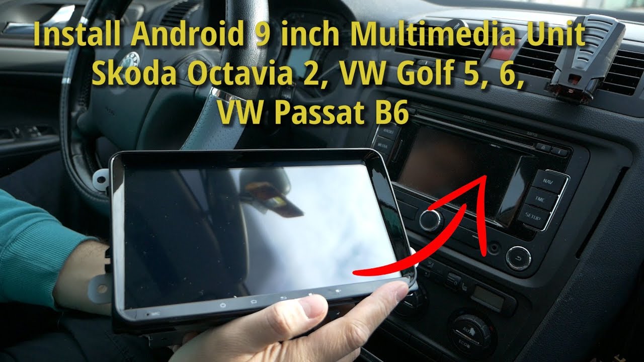Install Android Multimedia Unit in Skoda Octavia 2, VW Golf 5, VW Golf 6, Passat B6
