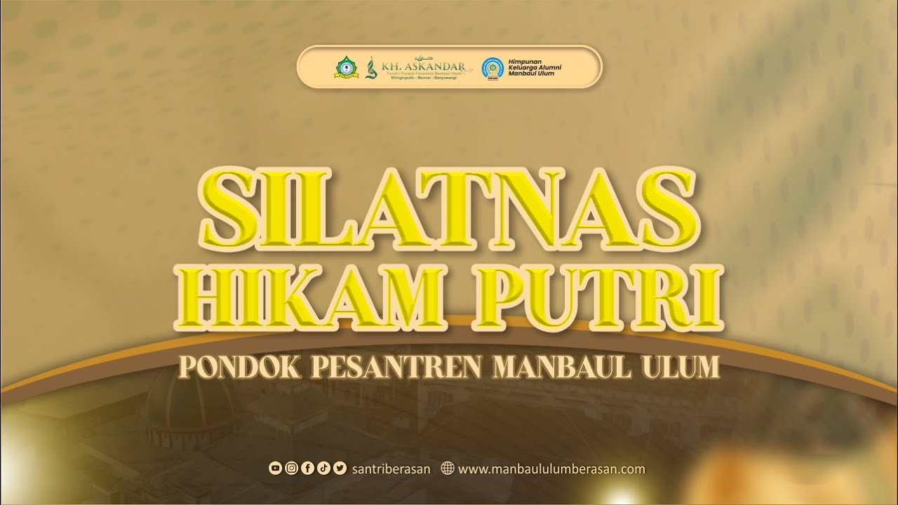 SILATURAHMI NASIONAL HIMPUNAN KELUARGA ALUMNI MANBA'UL ULUM | SILATNAS HIKAM PUTRI 2026
