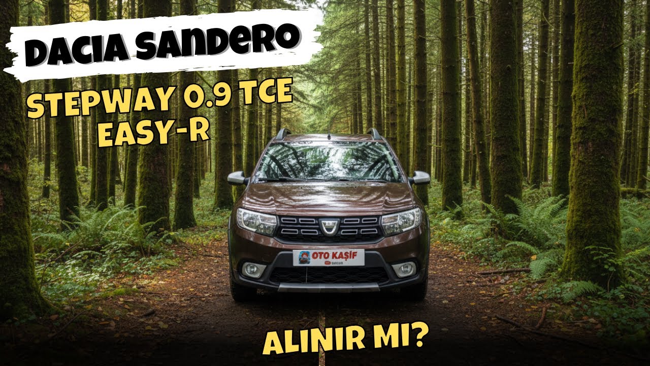 Sandero Stepway 0.9 TCe Easy-R | Yakıt, Konfor, Gerçekler