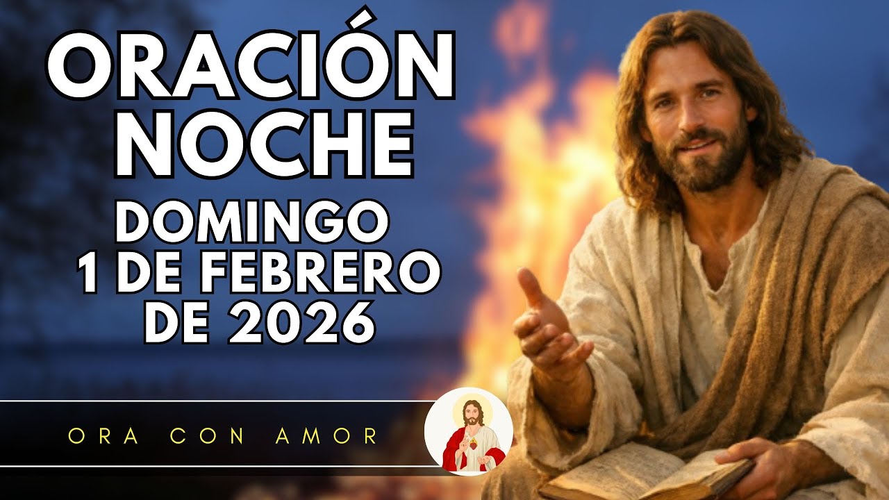 ORACIÓN DE LA NOCHE, DOMINGO 1 DE FEBRERO DE 2026 | SALMO 37,7 🌹🙏🏻