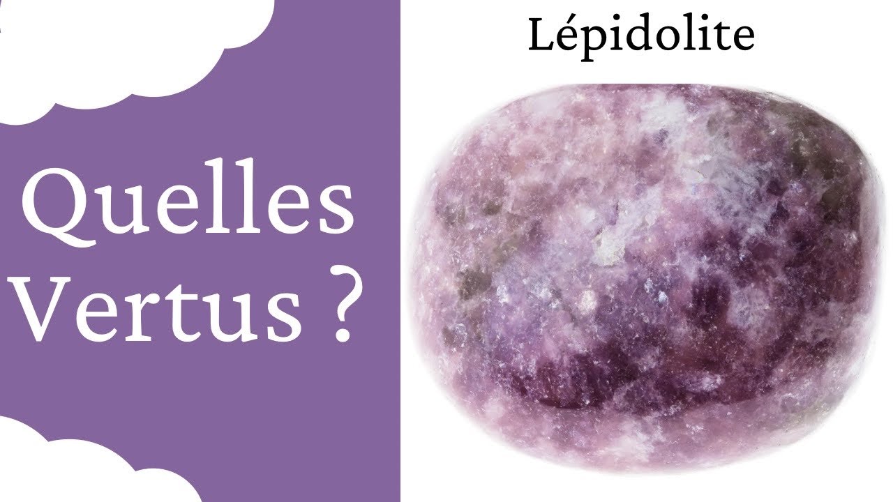 L&eacute;pidolite : Vertus de cette Pierre naturelle en Lithoth&eacute;rapie