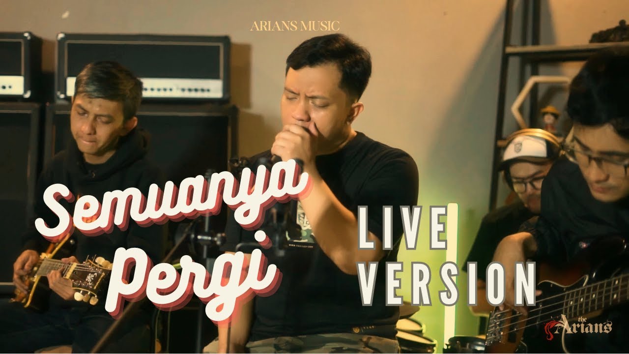The Arians - Semuanya Pergi ( New Version )