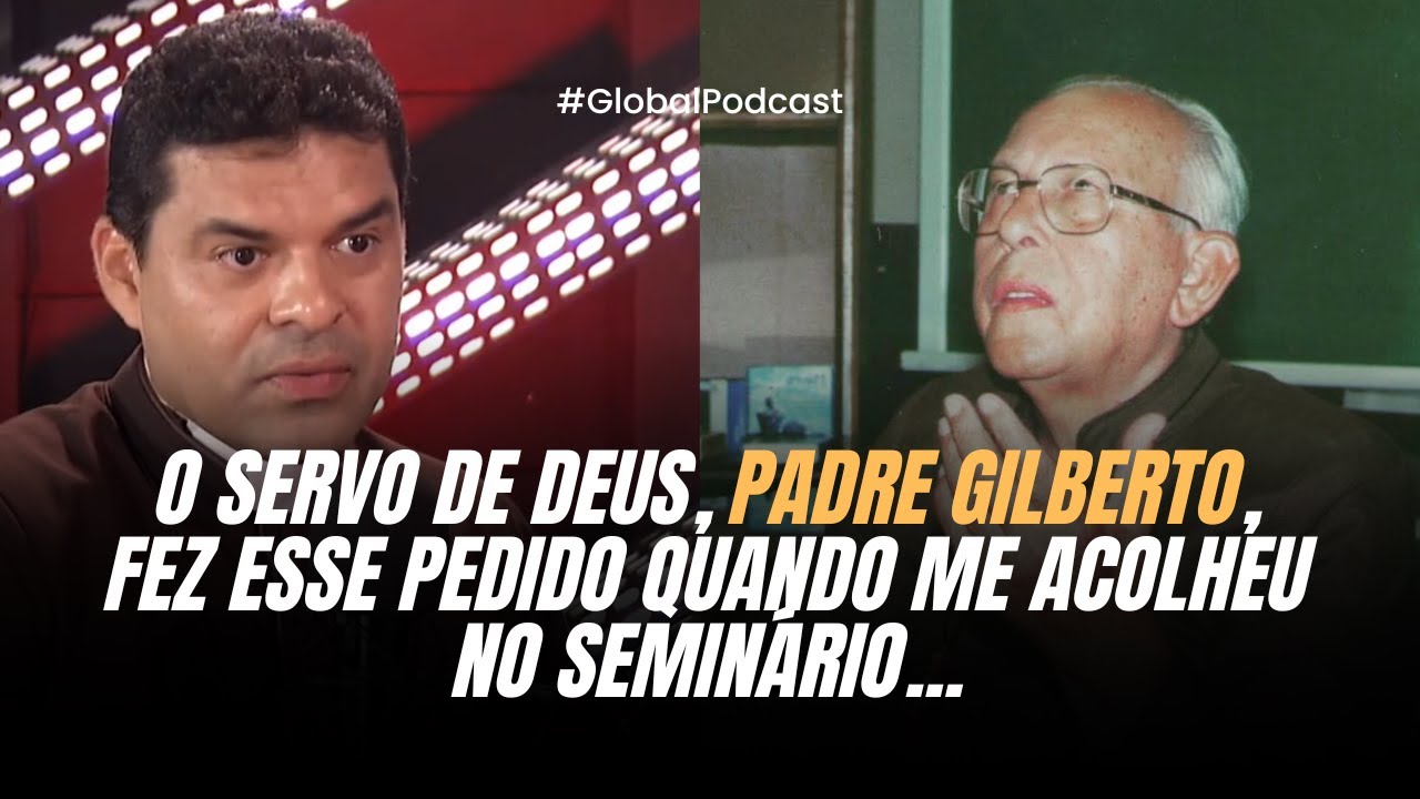 O Servo de Deus, Padre Gilberto, fez esse pedido quando me acolheu no semin&aacute;rio...