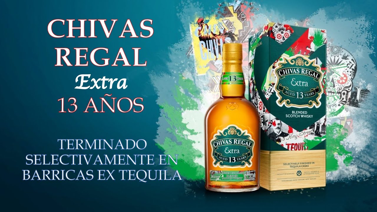 Hablemos de Chivas Regal Extra 13 terminado selectivamente en barricas de Tequila