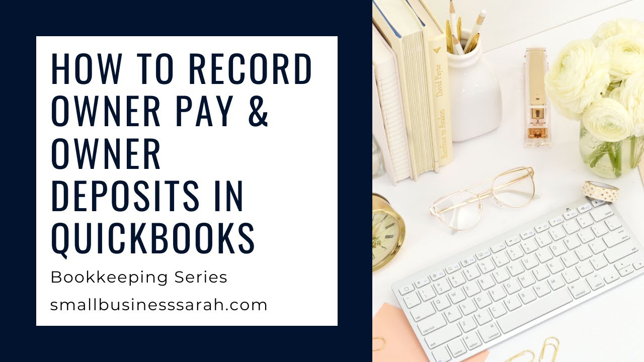 How to Record Owner Payments & Owner Deposits in QuickBooks Online, Owners Draws & Owners Investment