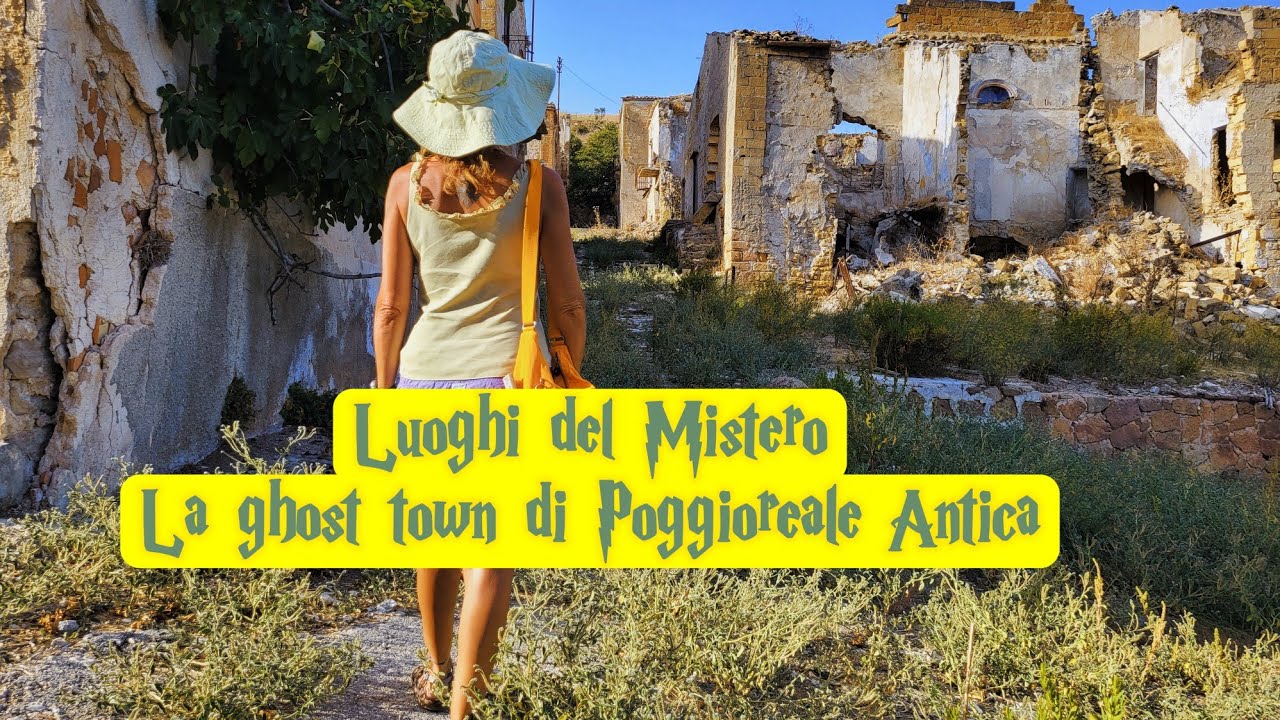 Luoghi del Mistero: la ghost town di Poggioreale Antica 
