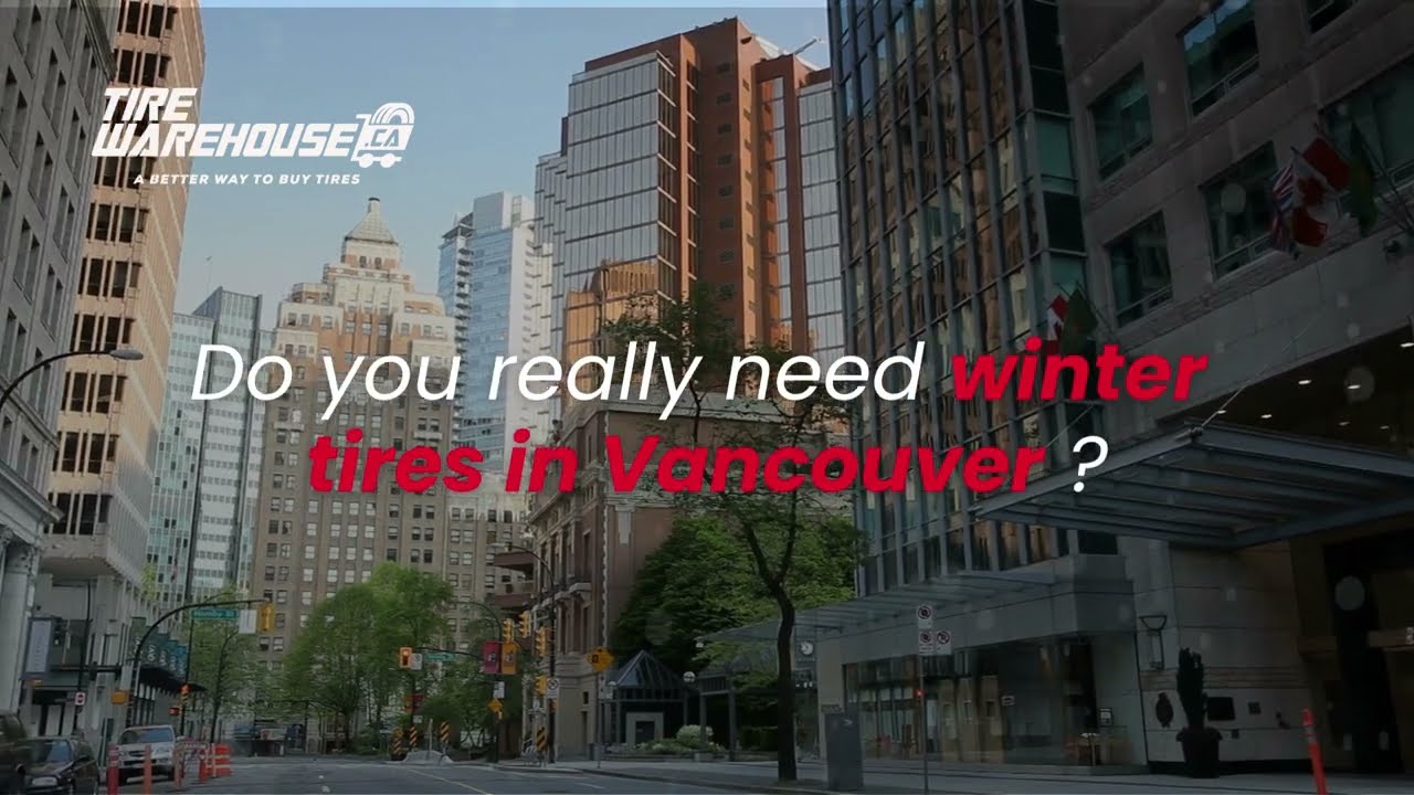 Do you need winter tires in Vancouver?