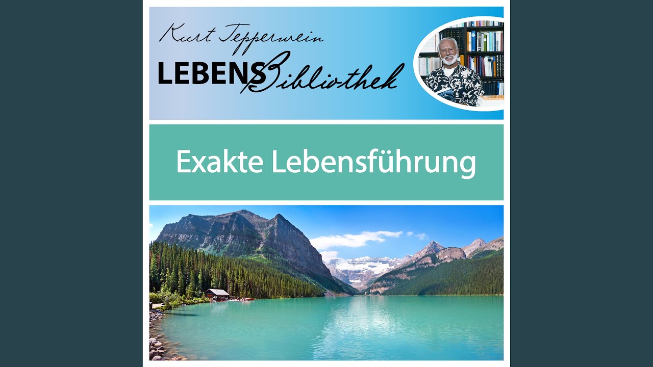 Lebens Bibliothek - Exakte Lebensführung