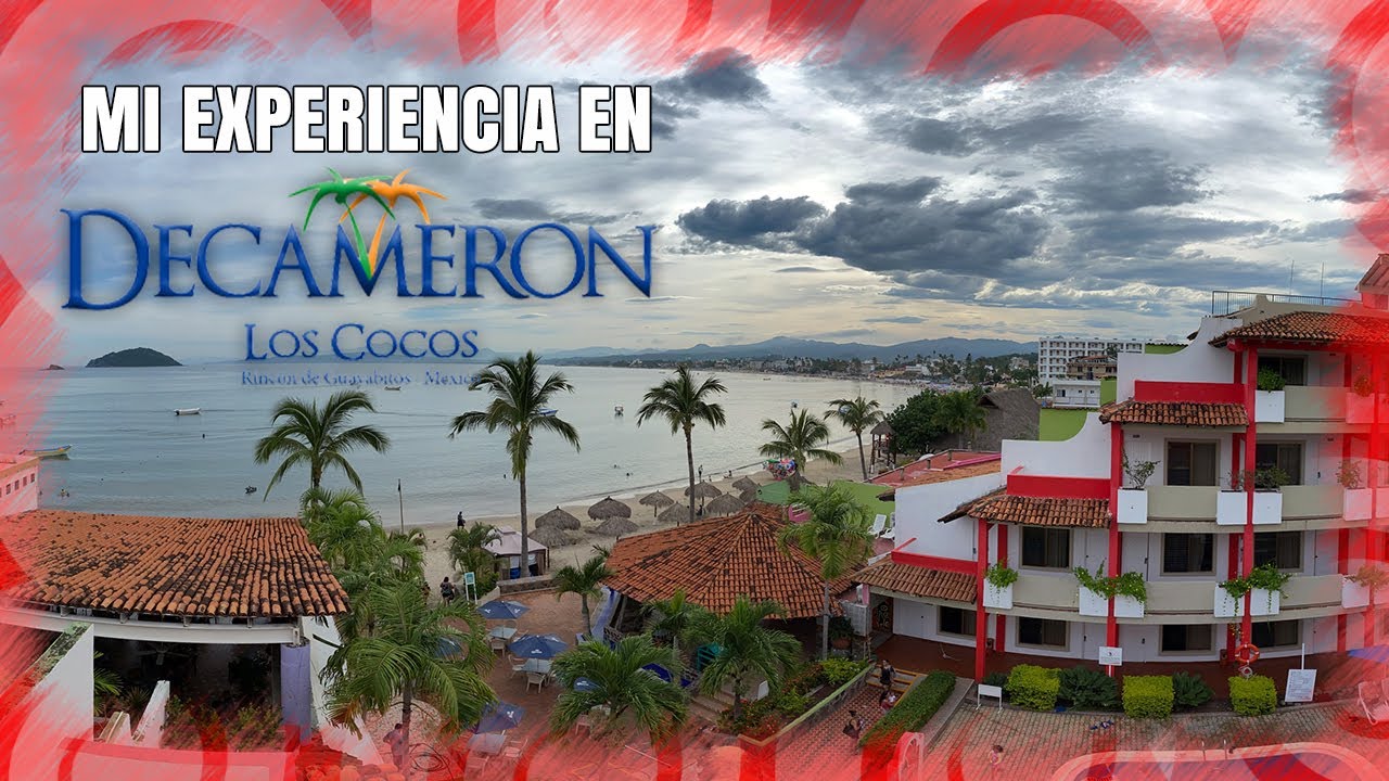 HOTEL DECAMERON LOS COCOS | GUAYABITOS | MI EXPERIENCIA