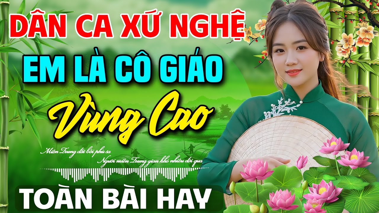 Em Là Cô Giáo Vùng Cao ➤Nhạc Dân Ca Xứ Nghệ MỚI RA LÒ CỰC HAY✨LK Nhạc Sống Thôn Quê NGHE LÀ PHÊ