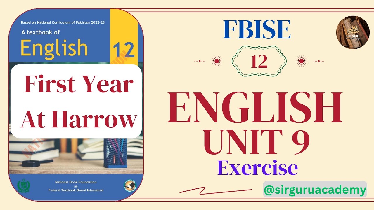 FBISE Class 12 English New Book NBF Unit 9 FIRST YEAR AT HARROW EXERCISE Complete Solution