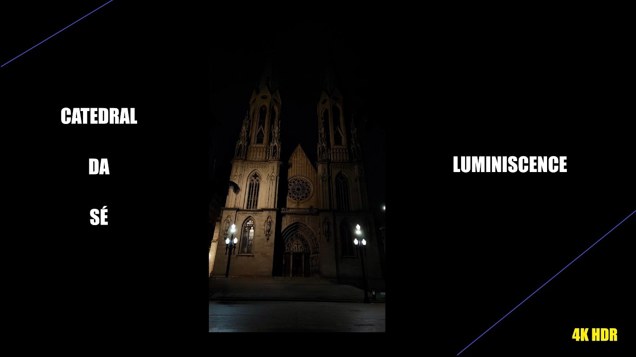 Catedral da Sé | LUMINISCENCE | 4K HDR