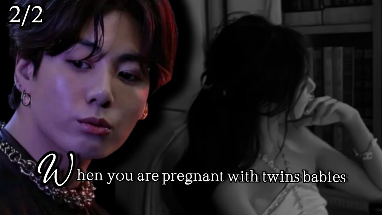 when you are pregnant with twins babies jungkook ff | jungkookff boyfriend #btsff #jkff #jungkookff