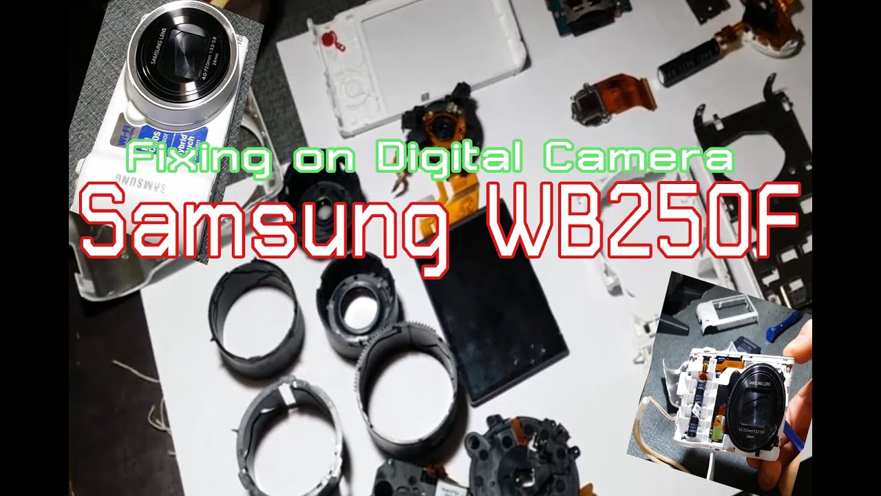 DIY | Fixing Lens+LCD Problems on a WiFi Digital Camera Samsung WB250F