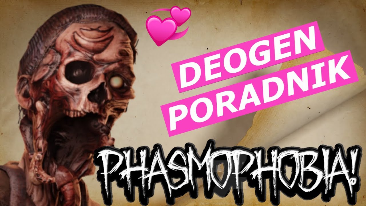 Phasmophobia👻: DEOGEN - Jak Rozpoznać?
