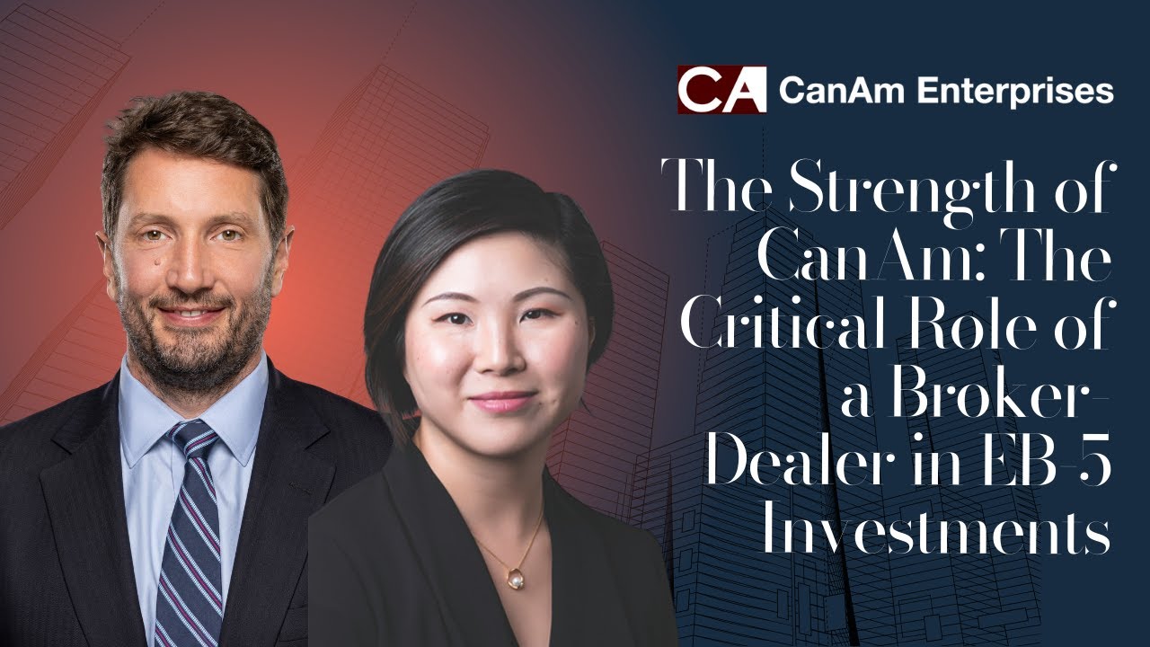 The Strength of CanAm: The Critical Role of a Broker-Dealer in EB-5 Investments