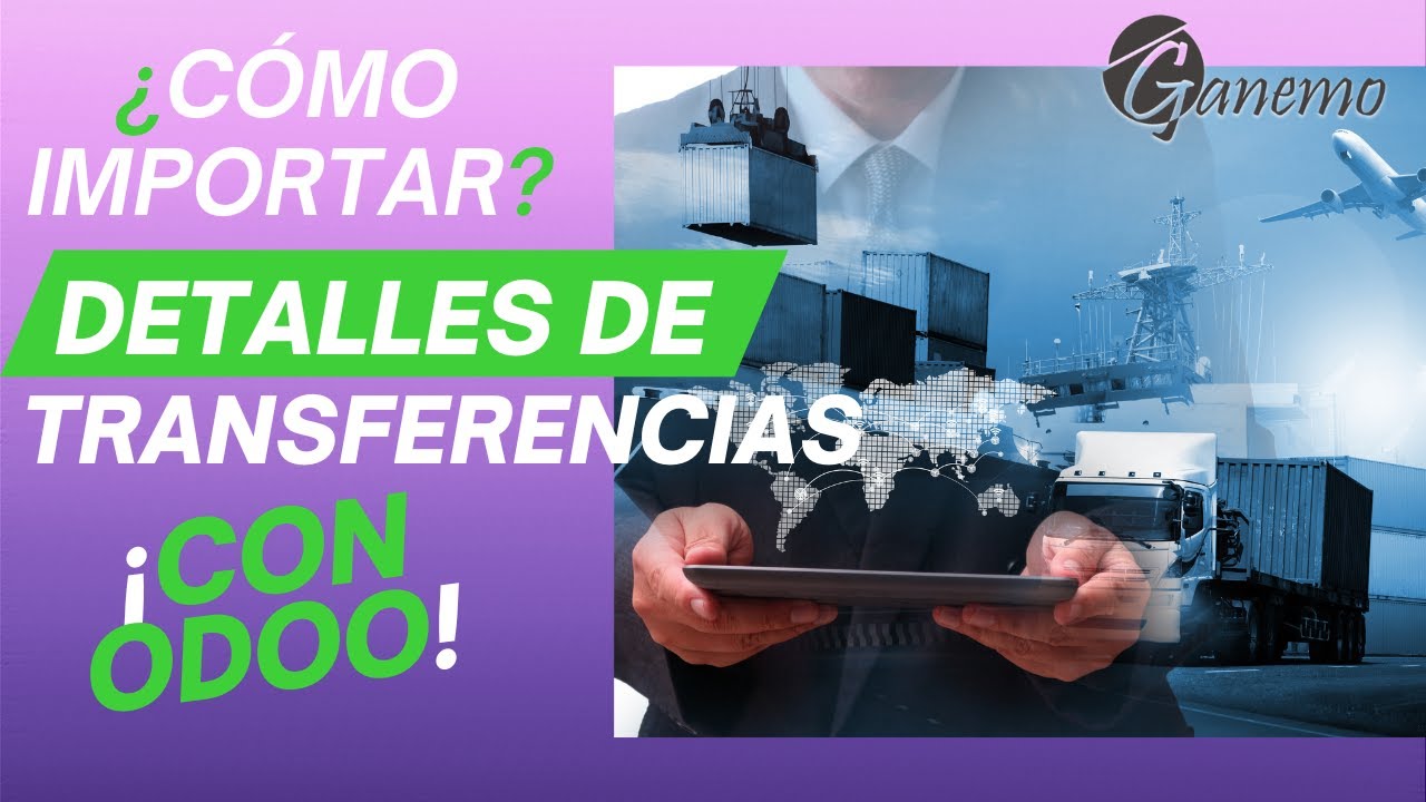 👨🏻‍💻Cómo Importar transferencias de Almacén | Carga masiva Operaciones detalladas Odoo 🌟📊