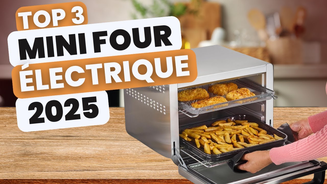 LES 3 MEILLEURS MINI FOURS ÉLECTRIQUES EN 2025