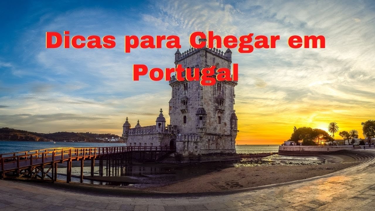 Dicas para Chegar em Portugal