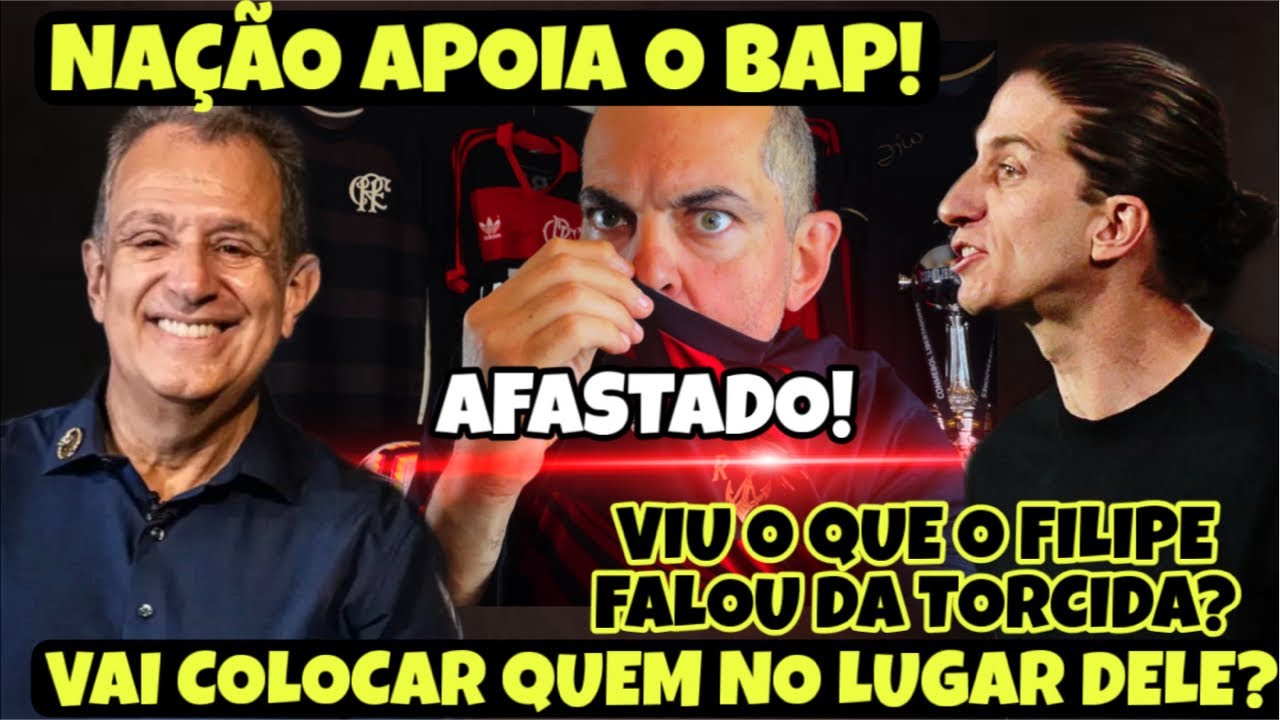 MARTELO BATIDO! AFASTADO POR FALAS R@CISTAS! VAI COLOCAR QUEM NO LUGAR DO FILIPE? TORCIDA APOIA BAP!