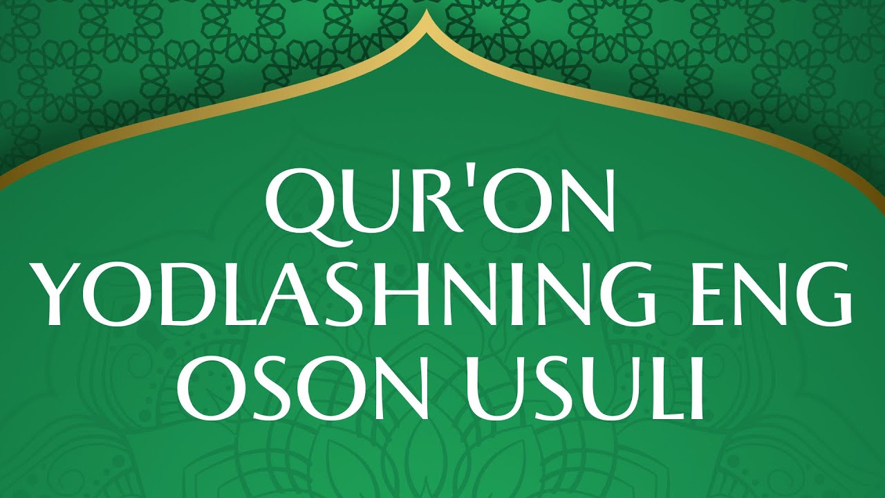Qur’onni yodlashning eng oson yo’llaridan biri
